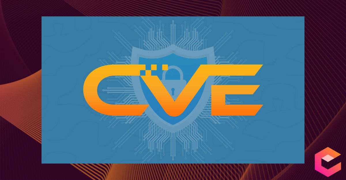 What is CVE in cyber security? Everything you need to know.